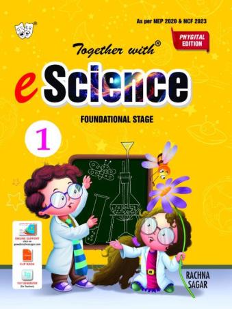 Book cover number 1 for Together With e Science 1 Phygital Edition (Foundational Stage) NEP 2020 / NCF 2023 written by Rajender Shah, Ramya Leela Frank published by Rachna Sagar Pvt. Ltd.
