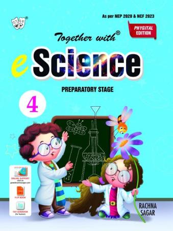 Book cover number 1 for Together With e Science 4 Phygital Edition (Preparatory Stage) NEP 2020 / NCF 2023 written by Rajender Shah, Ramya Leela Frank published by Rachna Sagar Pvt. Ltd.