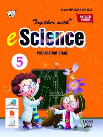 Book cover number 1 for Together With e Science 5 Phygital Edition (Preparatory Stage) NEP 2020 / NCF 2023 written by Rajender Shah, Ramya Leela Frank published by Rachna Sagar Pvt. Ltd.