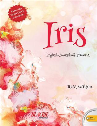 Book cover number 1 for Iris English Coursebook Primer A (CISCE) NEP 2020 written by Rita Wilson published by Blackie ELT Books