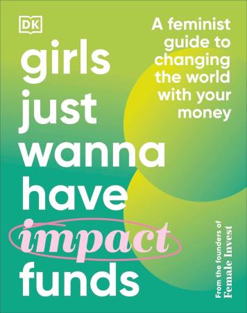 Book cover number 1 for Girls Just Wanna Have Impact Funds written by Camilla Falkenberg published by DK