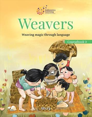 Book cover number 1 for Weavers Coursebook 3 - Weaving Magic Through Language (NCF) written by Illa Vij published by Indiannica Learning