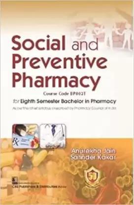 Book cover number 1 for Social And Preventive Pharmacy written by Satinder Kakar, Anurekha Jain published by CBS Publishers & Distributors Pvt. Ltd.