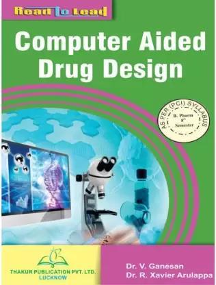 Book cover number 1 for Computer Aided Drug Design written by V. Ganesan, R. Xavier Arulappa published by Thakur Publication Pvt. Ltd.