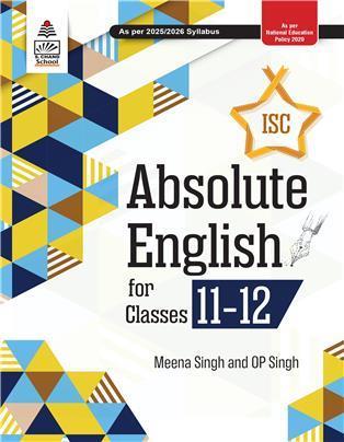 Book cover number 1 for ISC Absolute English For Classes 11-12 written by Meena Singh, O. P. Singh published by S. Chand Publishing
