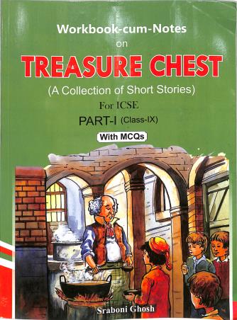 Book cover number 1 for Workbook-Cum-Notes On Treasure Chest (A Collection Of Short Stories) For ICSE Part 1 Class 9 (2025) written by Sraboni Ghosh published by Inter University Press (P) Ltd.