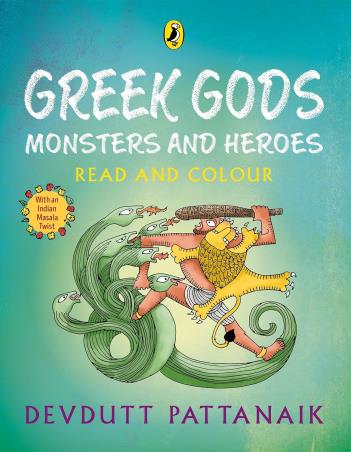 Book cover number 1 for Greek Gods, Monsters And Heroes : Read And Colour written by Devdutt Pattanaik published by Puffin