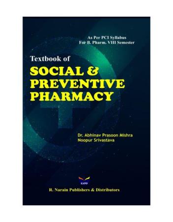 Book cover number 1 for Social & Preventive Pharmacy written by Abhinav Prasoon Mishra, Noopur Srivastava published by R. Narain Publishers & Distributors