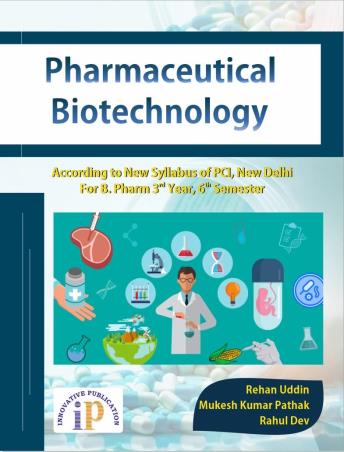 Book cover number 1 for Pharmaceutical Biotechnology written by Rehan Uddin, Rahul Dev, Mukesh Kumar Pathak published by I. P. Innovative Publication Pvt. Ltd