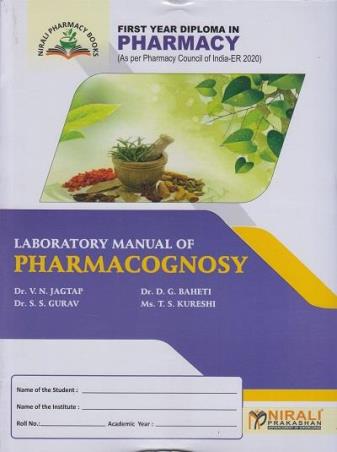 Book cover number 1 for Laboratory Manual Pharmacognosy (First Year Diploma In Pharmacy ER 2020) written by V. N. Jagtap, D.G. Baheti, S. S. Gurav, T. S. Kureshi published by Nirali Prakashan