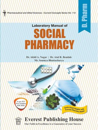 Book cover number 1 for Laboratory Manual Of Social Pharmacy (D. Pharm) written by Soumya Bhattacharya, Atul R. Bendale, Akhil A. Nagar published by Everest Publishing House
