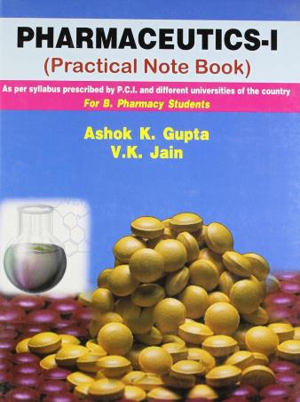 Book cover number 1 for Pharmaceutics 1 (Practical Note Book) B. Pharm Student written by V. K. Jain, Ashok K. Gupta published by CBS Publishers & Distributors Pvt. Ltd.