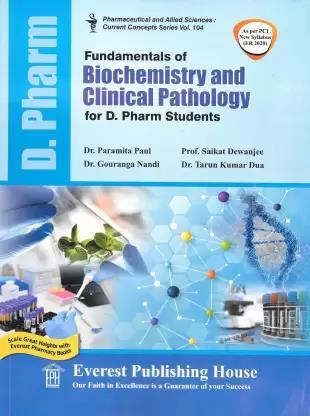 Book cover number 1 for Fundamentals Of Biochemistry And Clinical Pathology (D. Pharm Students As Per PCI - ER 2020) written by Paramita Paul, Gouranga Nandi, Saikat Dewanjee, Tarun Kumar Dua published by Everest Publishing House