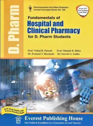 Book cover number 1 for Fundamentals Of Hospital And Clinical Pharmacy (D. Pharm. Students As Per PCI - ER 2020) written by Vishal. B. Patond, Manish. R. Bhise, Promod V. Burakale, Suresh. G. Sudke published by Everest Publishing House