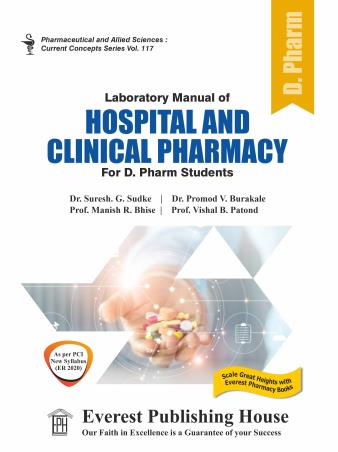 Book cover number 1 for Laboratory Manual of Hospital And Clinical Pharmacy (D. Pharm As Per PCI - ER 2020) written by Vishal. B. Patond, Manish. R. Bhise, Suresh. G. Sudke, Pramod V. Burakale published by Everest Publishing House