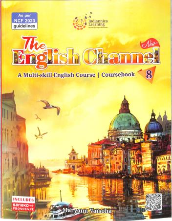Book cover number 1 for The New English Channel Coursebook 8 (A Multi-skill English Course) NCF 2023 written by Maryann Vaisoha published by Indiannica Learning