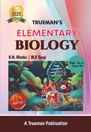 Book cover number 1 for Trueman's Elementary Biology Volume 2 Class 12 (2025 Edition) written by NA published by Trueman Book Company