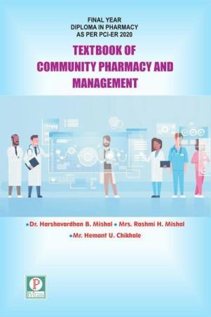 Book cover number 1 for Textbook Of Community Pharmacy And Management (Final Year Diploma In Pharmacy Per PCI - ER 2020) written by Harshavardhan B. Mishal, Rashmi H. Mishal, Hemant U. Chikhale published by Pritam Publications