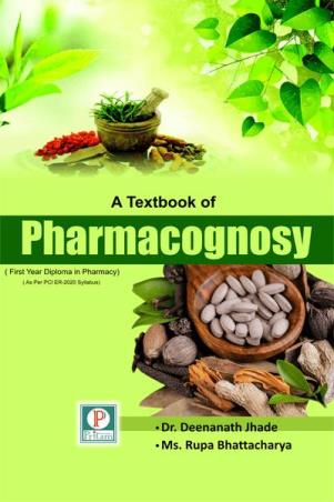 Book cover number 1 for A Textbook Of Pharmacognosy (First Year Diploma In Pharmacy As Per PCI - ER 2020) written by Deenanath Jhade, Rupa Bhattacharya published by Pritam Publications
