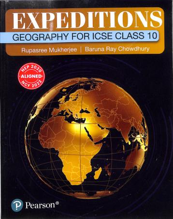 Book cover number 1 for Expeditions : Geography For ICSE Class 10 (NEP 2020 / NCF 2023) written by Rupasree Mukherjee, Baruna Ray Chowdhury published by Pearson Education