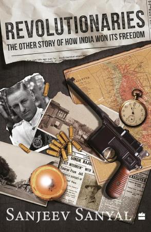 Book cover number 1 for Revolutionaries : The Other Story Of How India Won Its Freedom written by Sanjeev Sanyal published by Harper Collins Publishers