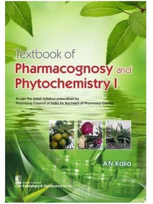 Book cover number 1 for Textbook Of Pharmacognosy And Phytochemistry 1 written by A. N. Kalia published by CBS Publishers & Distributors Pvt. Ltd.