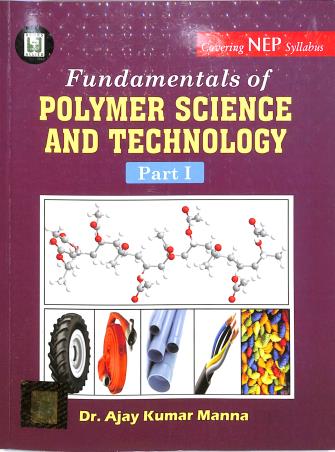 Book cover number 1 for Fundamentals Of Polymer Science And Technology Part-1 (NEP) written by Ajay Kumar Manna published by Books & Allied (P) Ltd.
