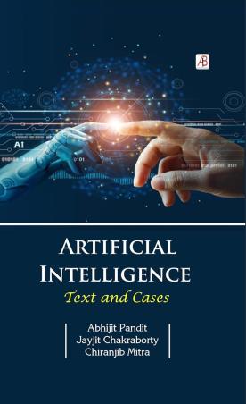 Book cover number 1 for Artificial Intelligence Text And Cases written by Jayjit chakraborty, Chiranjib Mitra, Abhijit Pandit published by ABS Books