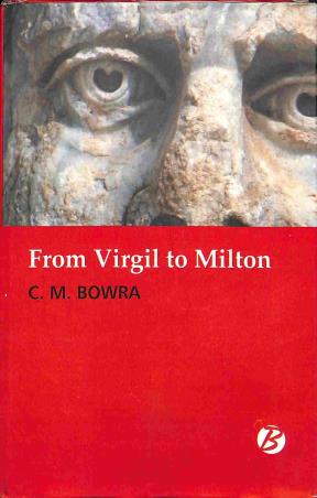 Book cover number 1 for From Virgil To Milton written by C. M. Bowra published by Books Way