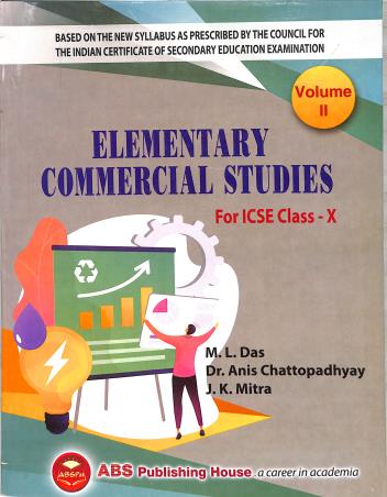 Book cover number 1 for Elementary Commercial Studies For ICSE Class 10 Volume 2 (2024-25) written by J. K. Mitra, M. L. Das published by ABS Publishing House