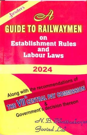 Book cover number 1 for Sardar's A Guide To Railwaymen On Establishment Rules And Labour Laws (2024) written by N. B. Bhattacharjee, Gopal Lal published by Sardar Publications