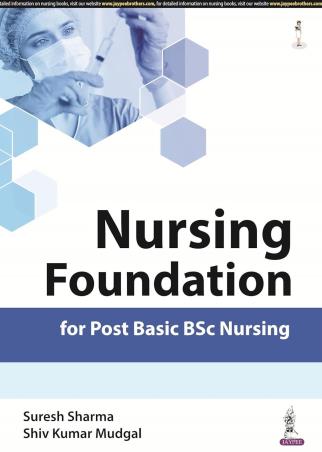 Book cover number 1 for Nursing Foundation For Post Basic BSc Nursing written by Suresh Sharma published by Jaypee Brothers Medical Publishers (P) Ltd.