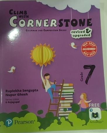 Book cover number 1 for Climb With Cornerstone Grade 7 (Grammar And Composition Skills) NEP 2020 / NCF 2023 written by Ruplekha Sengupta, Nupur Ghosh published by Pearson Education