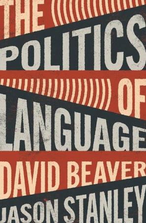 Book cover number 1 for The Politics Of Language written by Jason Stanley, David Beaver published by Princeton University Press