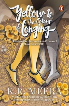 Book cover number 1 for Yellow Is The Colour Of Longing written by K. R. Meera published by Penguin Books