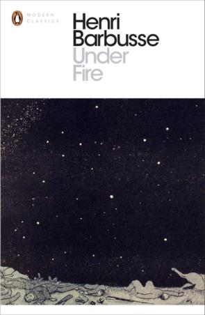 Book cover number 1 for Under Fire written by Henri Barbusse published by Penguin Modern Classics