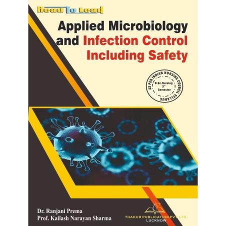 Book cover number 1 for Applied Microbiology And Infection Control Including Safety written by Ranjani Prema, Kailash Narayan Sharma published by Thakur Publication Pvt. Ltd.