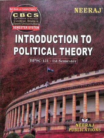 Book cover number 1 for BPSC 131 Introduction To Political Theory Semester 1 (CBCS) written by Gaurav Sahni published by Neeraj Publications