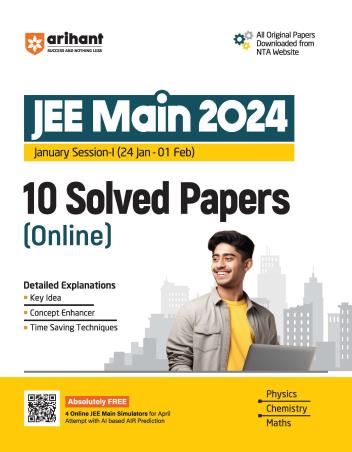 Book cover number 1 for JEE Main 2024 10 Solved Papers (Online) written by Deepak Paliwal, S. Raychaudhuri, DK Upadhyay published by Arihant Prakashan