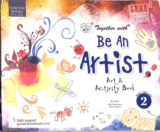 Book cover number 1 for Together With Be An Artist Art & Activity Book 2 written by NA published by Forever Books Pvt. Ltd