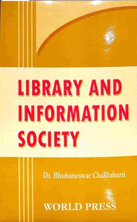 Book cover number 1 for Library And Information Society written by Bhubaneswar Chakrabarti published by The World Press Private Limited