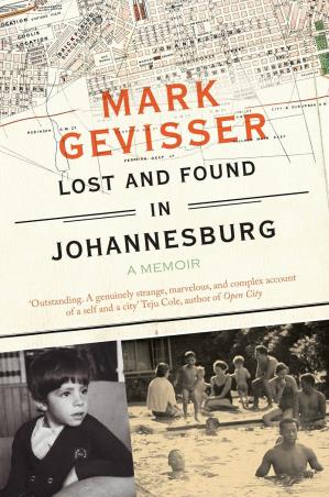 Book cover number 1 for Lost And Found In Johannesburg : A Memoir written by Mark Gevisser published by Granta