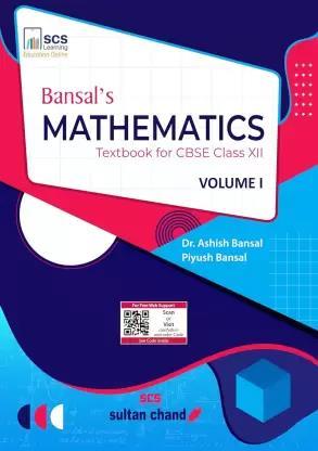 Book cover number 1 for Bansal's CBSE Mathematics : Textbook For Class 12 Volume 1 written by Ashish Bansal, Piyush Bansal published by Sultan Chand & Sons (P) Ltd