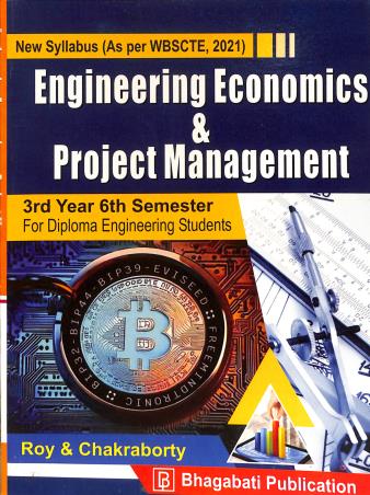Book cover number 1 for Engineering Economics & Project Management (3rd Year 6th semester) written by Sumon Roy, Souvik Chakraborty published by Bhagabati Publication