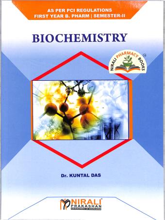 Book cover number 1 for Biochemistry B. Pharm (Semester 2) written by Kuntal Das published by Nirali Prakashan