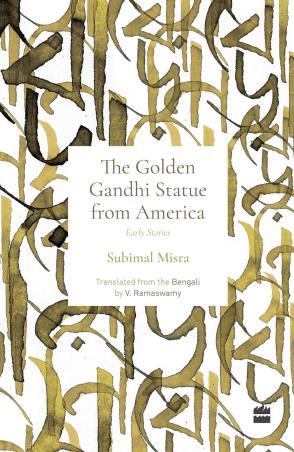Book cover number 1 for Golden Gandhi Statue From America : Early Stories written by Subimal Misra published by Harper Collins Publishers