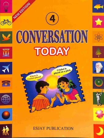 Book cover number 1 for Conversation Today Part 4 written by NA published by Esjay Publication
