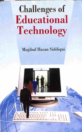 Book cover number 1 for Challenges Of Educational Technology written by Mujibul Hasan Siddiqui published by APH Publishing Corporation