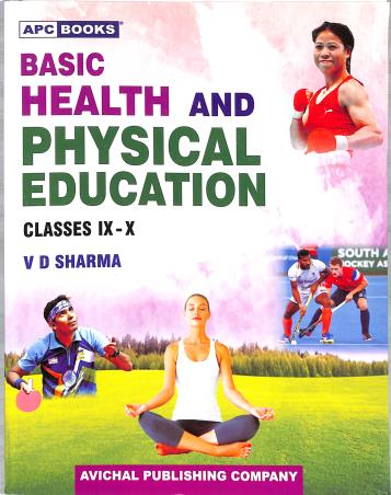 Book cover number 1 for APC Basic Health And Physical Education Class 9 - 10 written by V. D. Sharma published by Avichal Publishing Company