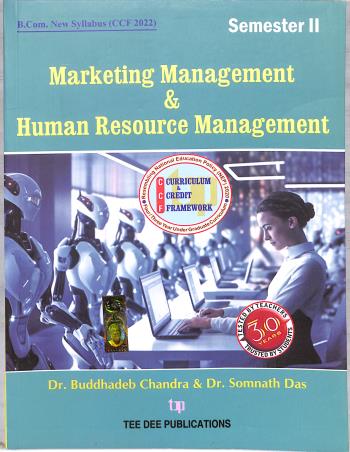 Book cover number 1 for Marketing Management & Human Resource Management (Semester 2) B. Com New Syllabus (CCF 2022) written by Buddhadev Chandra, Somnath Das published by Tee Dee Publication